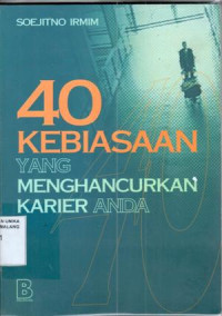 Image of 40 Kebiasaan Yang Menghancurkan Karir Anda